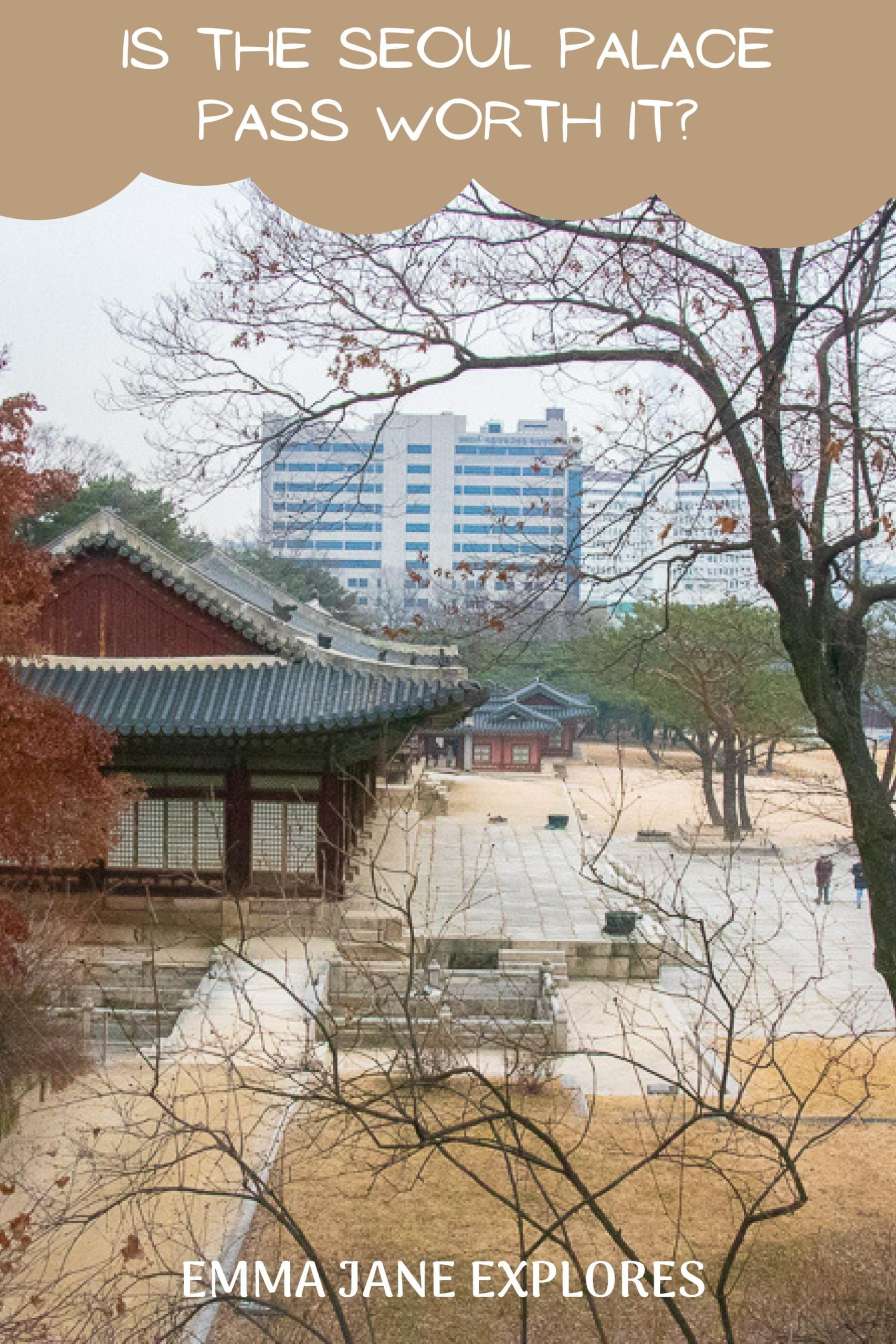 Exploring Korea's Royal Past - Is the Seoul Palace Pass Worth It? Emma Jane Explores