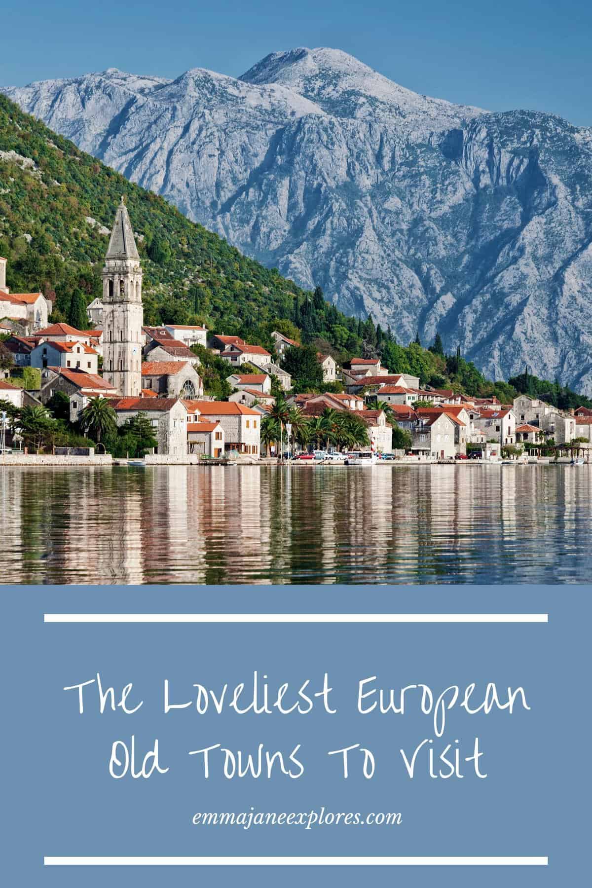 The Most Beautiful Old Towns In Europe - Emma Jane Explores