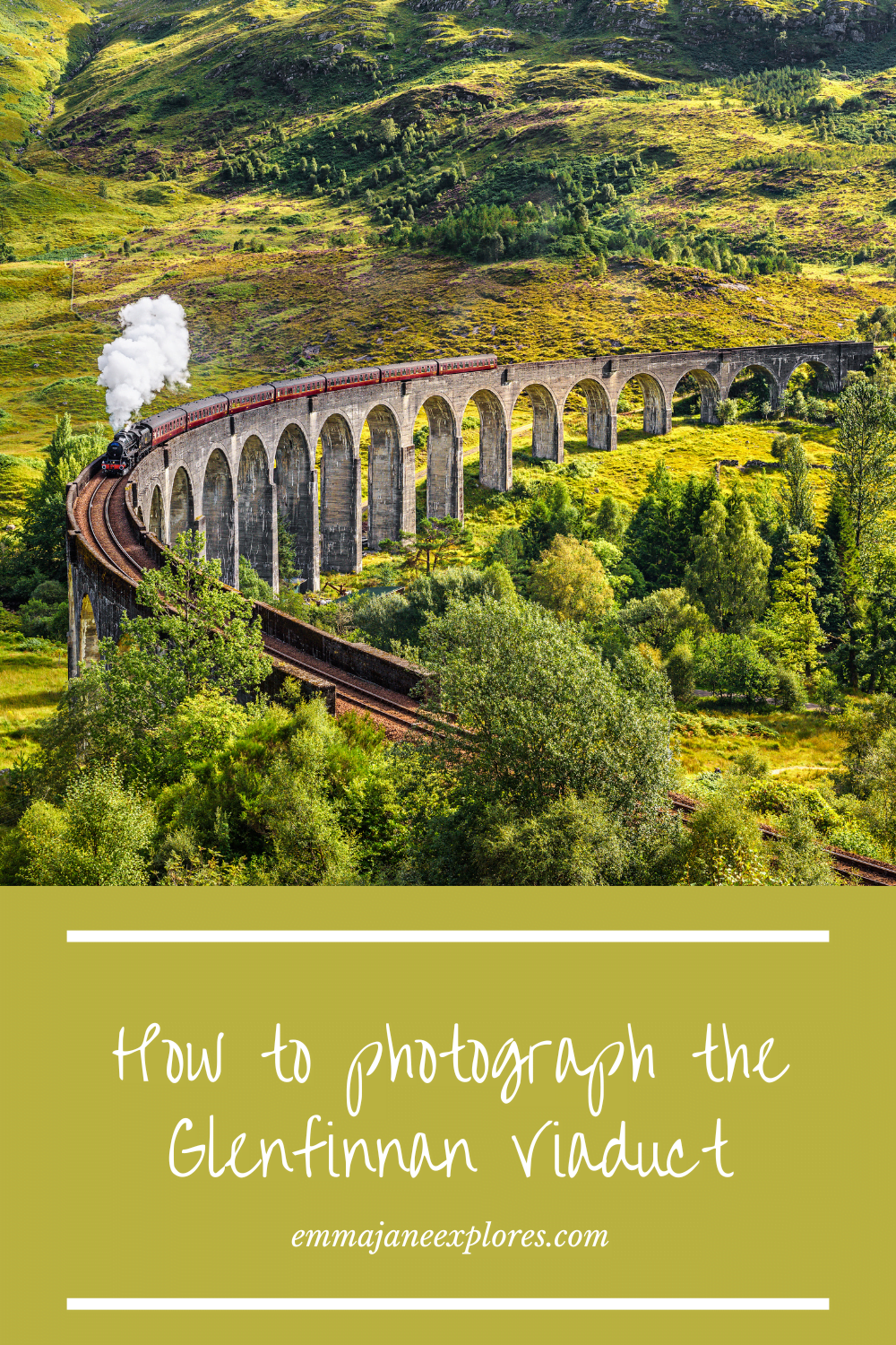 How to photograph the Glenfinnan Viaduct - Emma Jane Explores